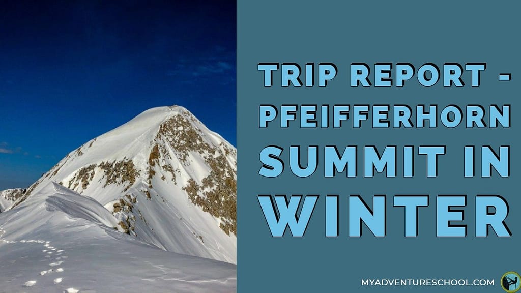 trip report - pfeifferhorn summit in winter