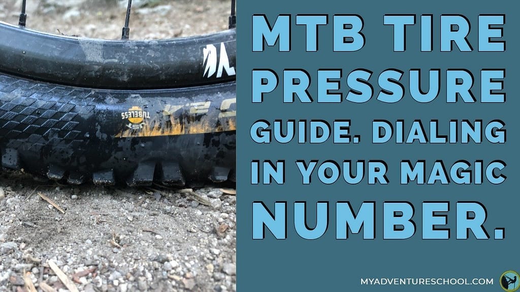 MTB Tire pressure guide. Dialing in your magic number