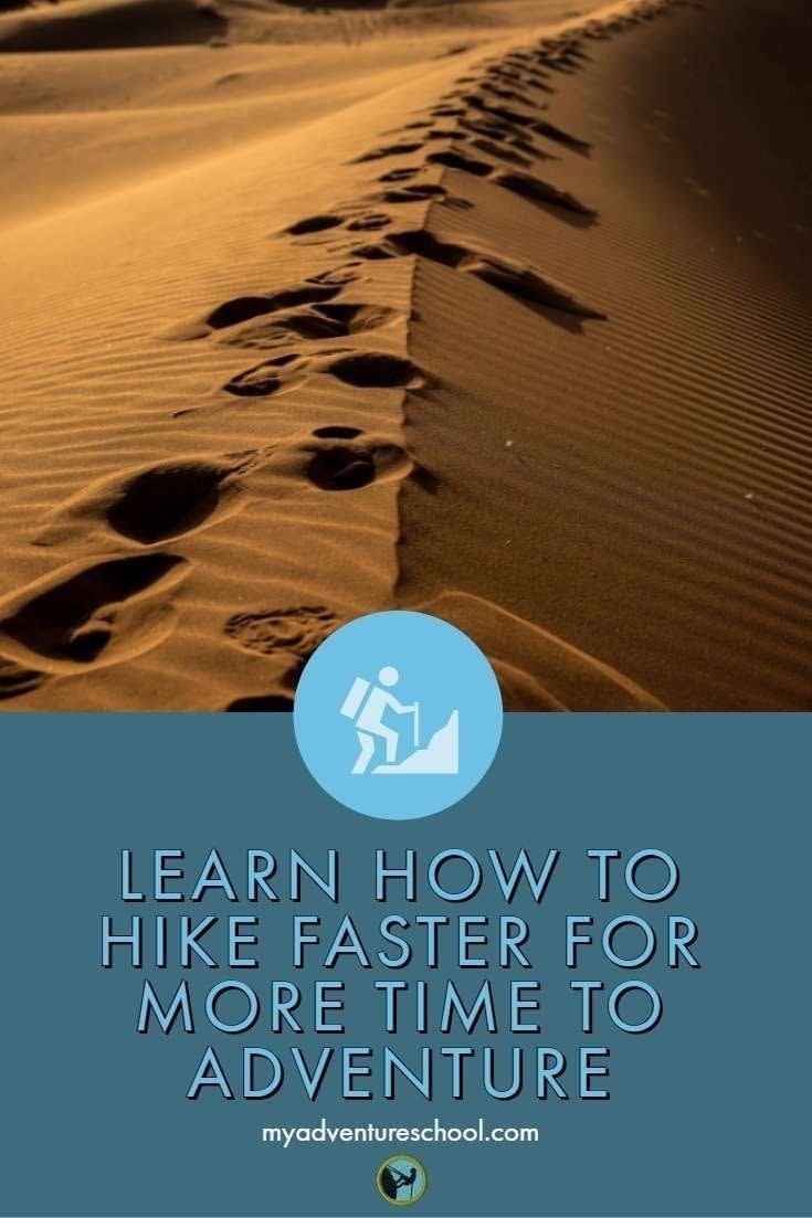 Learn how to hike faster so you can spend more time on adventures