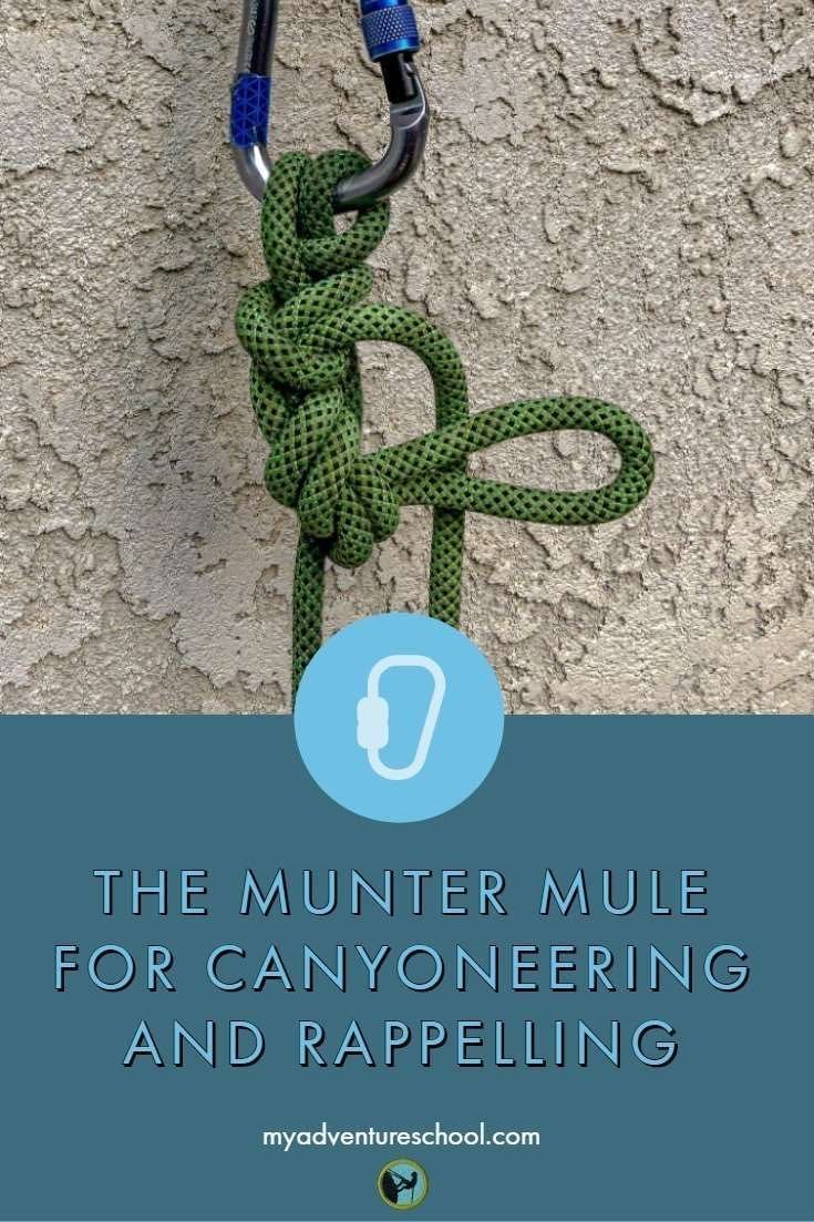 The munter mule for canyooneering and rappelling