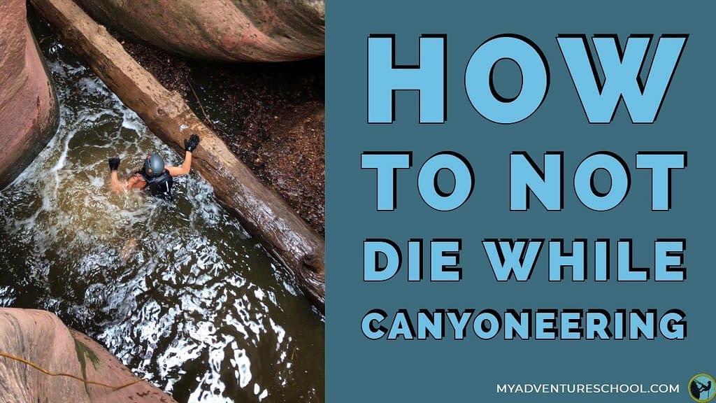 how to not die while canyoneering
