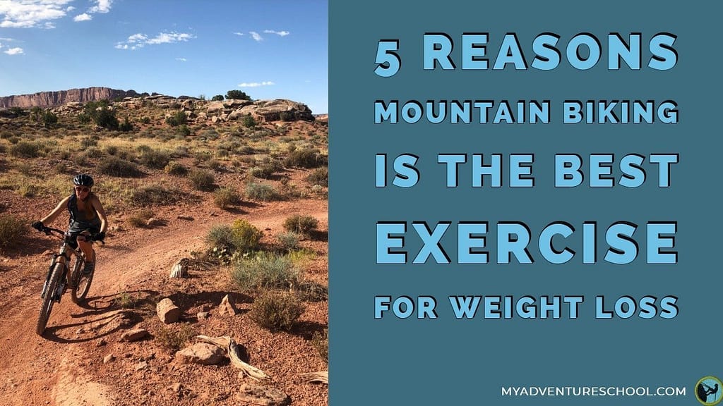 5 reasons mountain bike riding is the best exercise ever for weight loss