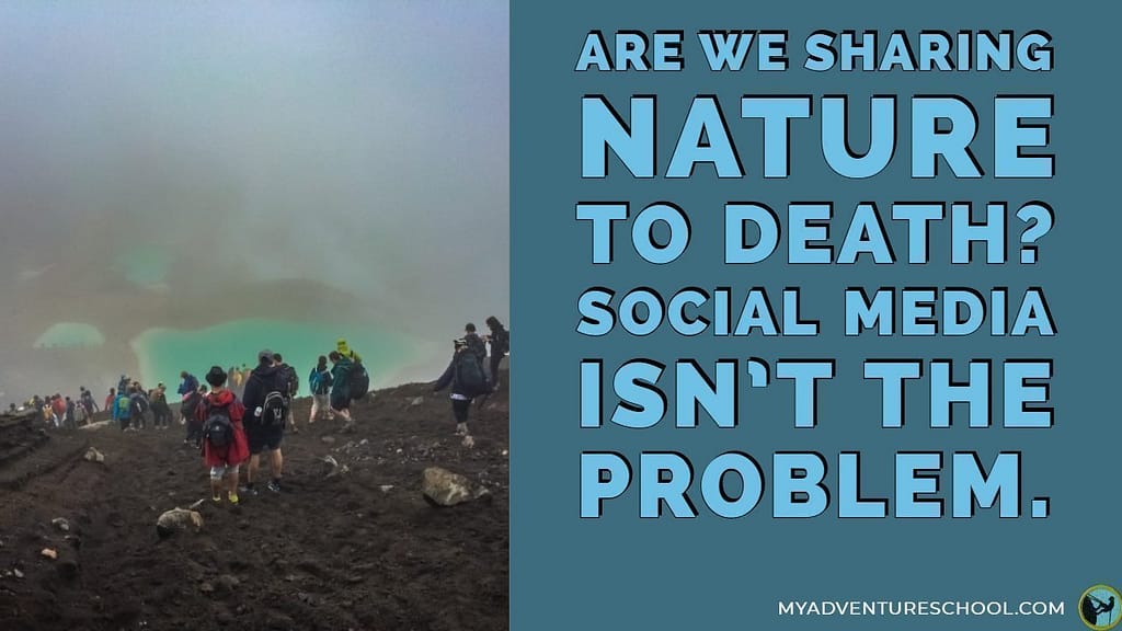 ARE WE SHARING NATURE TO DEATH? SOCIAL MEDIA ISN'T THE PROBLEM